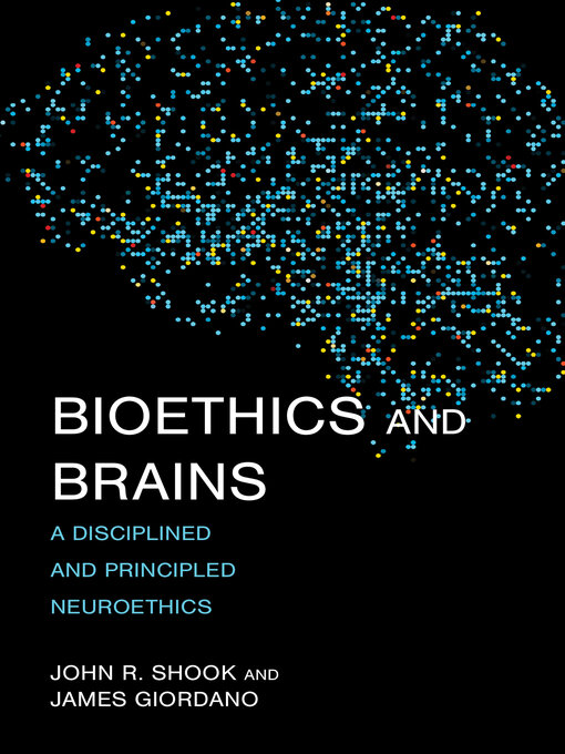 Title details for Bioethics and Brains by John R. Shook - Available